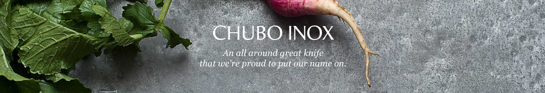 Chubo Inox Knives